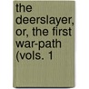 The Deerslayer, Or, The First War-Path (Vols. 1 by James Fennimore Cooper