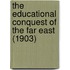 The Educational Conquest Of The Far East (1903)