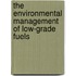 The Environmental Management Of Low-Grade Fuels