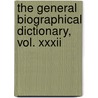 The General Biographical Dictionary, Vol. Xxxii door Alexander Chalmers