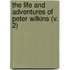 The Life And Adventures Of Peter Wilkins (V. 2)