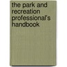 The Park And Recreation Professional's Handbook door Denise M. Anderson