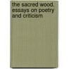 The Sacred Wood. Essays On Poetry And Criticism by Marc Eliot