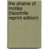 The Shame Of Motley (Facsimile Reprint Edition) by Sabatini Rafael Sabatini