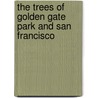 The Trees of Golden Gate Park and San Francisco door Elizabeth McClintock