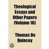 Theological Essays and Other Papers (Volume 16)