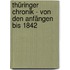 Thüringer Chronik - Von den Anfängen bis 1842