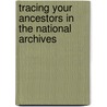 Tracing Your Ancestors In The National Archives by Amanda Bevan