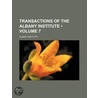 Transactions of the Albany Institute (Volume 7) by Albany Institute