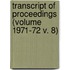 Transcript of Proceedings (Volume 1971-72 V. 8)