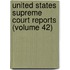 United States Supreme Court Reports (Volume 42)