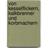 Von Kesselflickern, Kalkbrenner und Korbmachern door Joachim Schröder