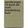 Wanderungen 19 durch die Mark Brandenburg. Buch door Theodor Fontane