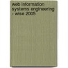 Web Information Systems Engineering - Wise 2005 door A.H. Ngu