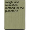 Weight And Relaxation Method For The Pianoforte by Jacob Eissenberg
