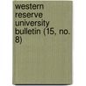 Western Reserve University Bulletin (15, No. 8) door Western Reserve University