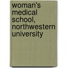 Woman's Medical School, Northwestern University by Northwestern University School