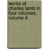 Works of Charles Lamb in Four Volumes, Volume 4