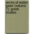 Works of Walter Pater (Volume 7); Greek Studies