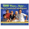 200 Ways To Raise A Boy's Emotional Intelligence by Will Glennon