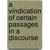 A Vindication Of Certain Passages In A Discourse by Thomas Belsham
