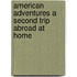 American Adventures A Second Trip Abroad At Home