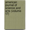 American Journal of Science and Arts (Volume 17) door General Books