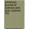 American Journal of Science and Arts (Volume 70) door General Books