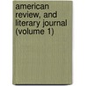 American Review, And Literary Journal (Volume 1) door Unknown Author