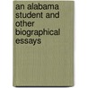 An Alabama Student And Other Biographical Essays by Sir William Osler