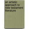 An Artistic Approach to New Testament Literature by Sharon R. Chace