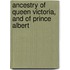 Ancestry Of Queen Victoria, And Of Prince Albert