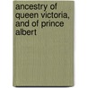 Ancestry Of Queen Victoria, And Of Prince Albert door George Russell French