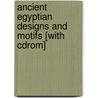 Ancient Egyptian Designs And Motifs [with Cdrom] door Dover Publications Inc