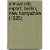 Annual City Report, Berlin, New Hampshire (1925) door Berlin