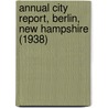 Annual City Report, Berlin, New Hampshire (1938) by Berlin
