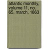 Atlantic Monthly, Volume 11, No. 65, March, 1863 door General Books
