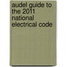 Audel Guide To The 2011 National Electrical Code door Paul Rosenberg