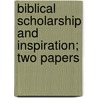 Biblical Scholarship And Inspiration; Two Papers door Llewelyn John Evans