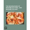 Biographies of Madame de Stal, and Madame Roland by Lydia Maria Francis Child