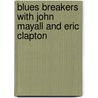 Blues Breakers With John Mayall and Eric Clapton door Dave Rubin