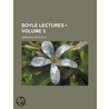 Boyle Lectures (Volume 3); Abridged, in Four V.] by General Books