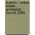Bulletin - United States Geological Survey (235)