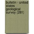 Bulletin - United States Geological Survey (281)
