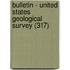 Bulletin - United States Geological Survey (317)