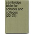 Cambridge Bible for Schools and Colleges (22-23)