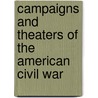 Campaigns and Theaters of the American Civil War door Not Available