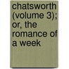 Chatsworth (Volume 3); Or, the Romance of a Week by Peter George] [Patmore