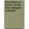 Chronicles Of Crime, Or The New Newgate Calendar door Camden Pelham