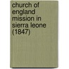 Church Of England Mission In Sierra Leone (1847) by Samuel Abraham Walker